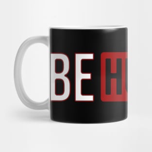 Be humble Mug